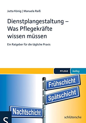 Dienstplangestaltung - Was Pflegekräfte wissen müssen: Ein Ratgeber für die tägliche Praxis