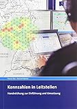 Kennzahlen in Leitstellen: Handreichung zur Einführung und Umsetzung by 