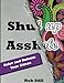 Produktbild Shut up Asshole.Color and Release Your Stress: Swear Word Coloring Book. Adult Coloring Books: 40 Sweary Designs (Relaxing Coloring Book with Sweary Coloring Book for Fun)