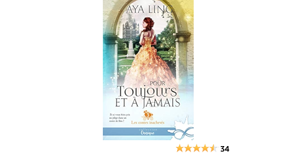 Pour Toujours Et A Jamais Les Contes Inacheves T3 Ebook Ling Aya Rahimi Isabelle Amazon Fr