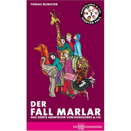 Der Fall Marlar: Das siebte Abenteuer von Kokolores & Co. Der Fall Marlar: Das siebte Abenteuer von Kokolores & Co.