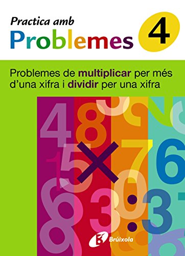 4 Practica problemes multiplicar més 1 xifra y dividir 1 xifra (CatalàMaterial ComplementariPractica Amb Problemes