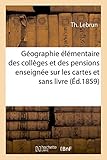Image de Géographie élémentaire des collèges et des pensions enseignée sur les cartes et sans livre Atlas B