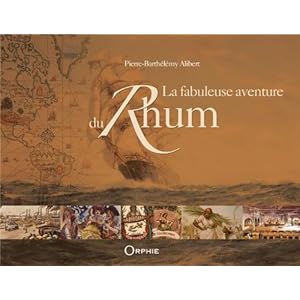 La fabuleuse aventure du Rhum