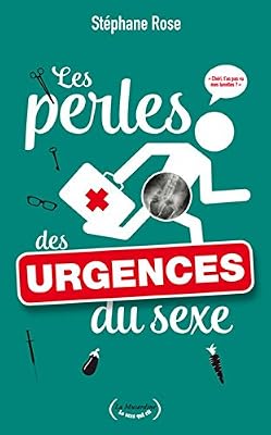 les perles des urgences du sexe