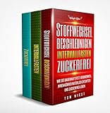 zucker sammlung verkaufen  Stoffwechsel beschleunigen  Intervallfasten  Zuckerfrei: Wie Sie dauerhaft Fett verbrennen, Ihren Körper natürlich entgiften und zuckerfrei Leben (3in1)