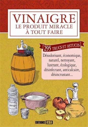 Vinaigre : le produit miracle à tout faire