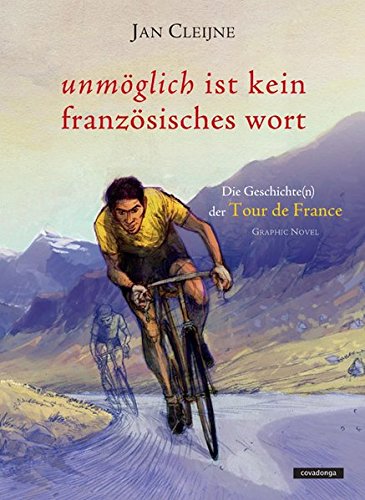 Download Unmöglich ist kein französisches Wort: Die Geschichte(n) der Tour de France Download Unmöglich ist kein französisches Wort: Die Geschichte(n) der Tour de France