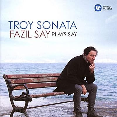 PLG UK CLASSICS Troy Sonata - Fazil Say Plays Say