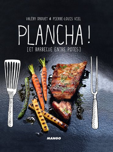 Plancha ! [et barbecue entre potes]
