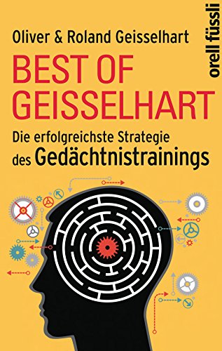 Download Best of Geisselhart: Die erfolgreichste Strategie des Gedächtnistrainings