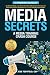 Produktbild Media Secrets: A Media Training Crash Course: Get More Publicity, Look & Feel Your Best AND Convert Interviews Into Web Traffi c & Sales. Strategies for TV, Print, Radio & Internet Media
