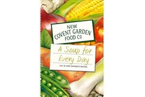 A Soup for Every Day: 365 of Our Favourite Recipes (New Covent Garden Soup Company) by New Covent Garden Soup Company on 17/09/2010 unknown edition