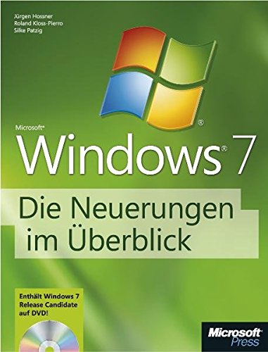 Microsoft Windows 7 - Die Neuerungen im Überblick. Mit Release Candidate auf DVD.