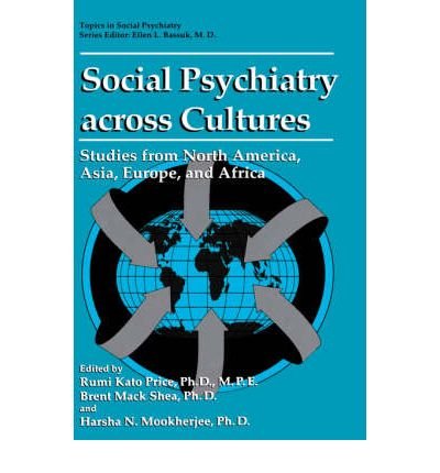 [(Social Psychiatry Across Cultures: Studies from North America, Asia, Europe, and Africa)] [Author: Rumi Kato Price] published on (August, 1995)