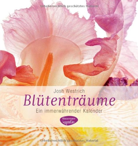 Blütenträume: Ein immerwährender Kalender