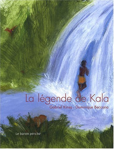 couverture de : L&eacute;gende de Kala (La)