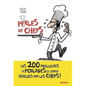 Perles de chefs : Les 200 meilleures poilades enfin révélées par les chefs Livre en Ligne Perles de chefs : Les 200 meilleures poilades enfin révélées par les chefs Livre en Ligne - Telecharger Ebook