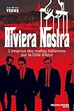 Image de Riviera Nostra: L'emprise des mafias italiennes sur la Côte d'Azur
