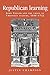 Produktbild Republican Learning: John Toland and the Crisis of Christian Culture, 1696-1722 (Politics, Culture and Society in Early Modern Britain)