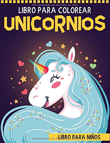 Libro para Colorear Unicornios: Libro para Niños - Unicornios para Colorear - Unicornios Regalos Infantil - Libros para Colorear Niños - Unicornios Libros