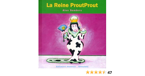 La Reine Proutprout De 4 A 7 Ans Sanders Alex Livres Amazon Fr