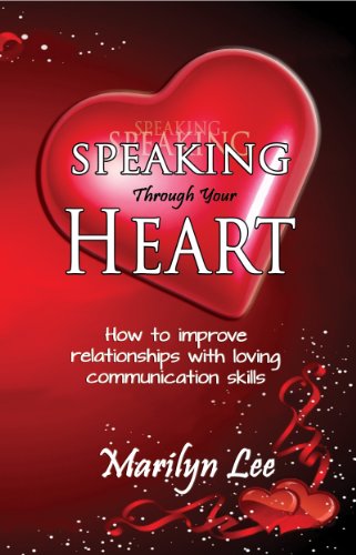 Speaking through your Heart: How to improve your relationships with loving communication skills (English Edition) livre