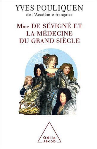 Download Madame de Sévigné et la médecine du grand siècle Download Madame de Sévigné et la médecine du grand siècle