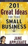 201 Great Ideas for Your Small Business by Jane Applegate