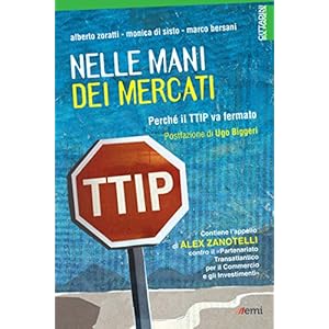 Nelle mani dei mercati: Perchè il TTIP va fermato