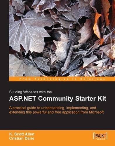 Building Websites with the ASP.NET Community Starter Kit: A comprehensive guide to understanding, implementing, and extending the powerful and freely available application from Microsoft. by K. Scott Allen (2004-05-07)