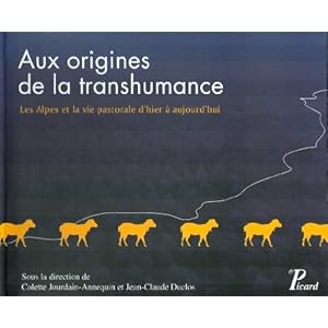 Aux origines de la transhumance : Les Alpes et le vie pastorale d'hier à aujourd'hui Livre en Ligne Aux origines de la transhumance : Les Alpes et le vie pastorale d'hier à aujourd'hui Livre en Ligne - Telecharger Ebook