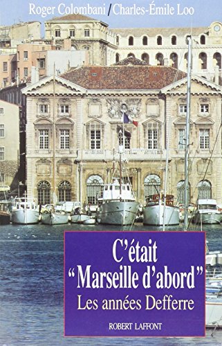 couverture de : C'&eacute;tait &ldquo;Marseille d'abord&rdquo;