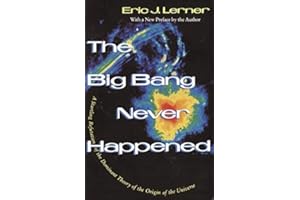 The Big Bang Never Happened: Written by Eric J. Lerner, 1993 Edition, (1st Vintage Books Ed) Publisher: Vintage Books [Paperback]