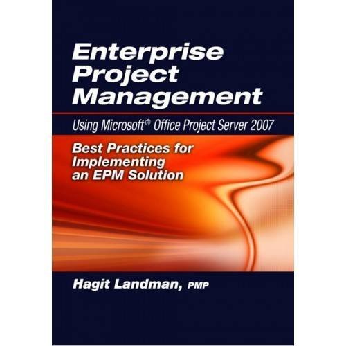 Enterprise Project Management Using Microsoft Office Project Server 2007: Best Practices for Implementing an EPM Solution by Hagit Landman (2008-07-28) gratuit Enterprise Project Management Using Microsoft Office Project Server 2007: Best Practices for Implementing an EPM Solution by Hagit Landman (2008-07-28) gratuit