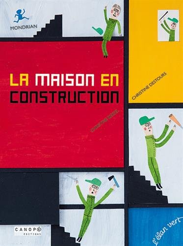 La  maison en construction : Mondrian