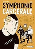 Symphonie carcérale : Petites et grandes histoires des concerts en prison by 