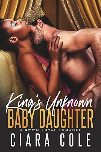 King's Unknown Baby Daughter (A BWWM Royal Romance) (English Edition)