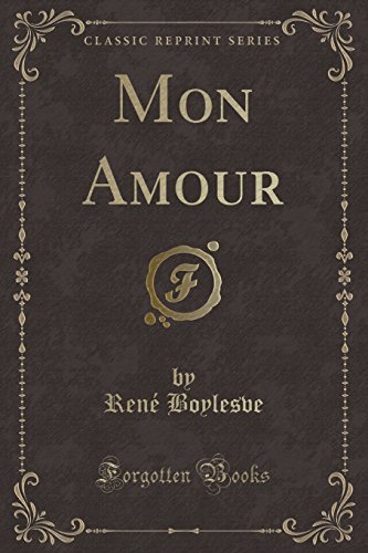 Mon Amour (Classic Reprint) Mon Amour (Classic Reprint)
