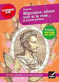 Mignonne Allons Voir Si La Rose Et Autres Poemes Babelio