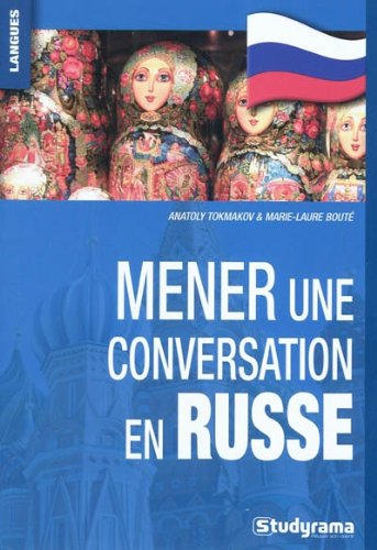 Mener une conversation en Russe Mener une conversation en Russe