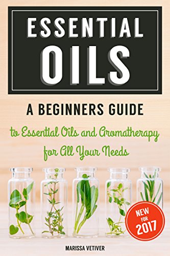 Essential Oils: A Beginners Guide to Essential Oils & Aromatherapy for All Your Needs: Essential oils for beauty, weight loss, improved health, anti-aging, ... and much, much more! (English Edition) Essential Oils: A Beginners Guide to Essential Oils & Aromatherapy for All Your Needs: Essential oils for beauty, weight loss, improved health, anti-aging, ... and much, much more! (English Edition)