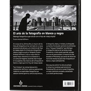 EL ARTE DE LA FOTOGRAFÍA EN BLANCO Y NEGRO: Obtenga fotografías superlativas con el flujo de trabajo digital (FOTO, CINE Y TV-FOTOGRAFÍA Y VIDEO)