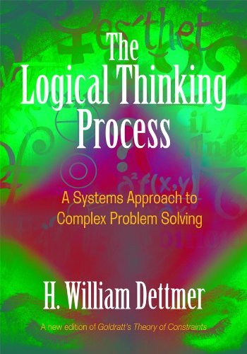 Book's Cover of The Logical Thinking Process: A Systems Approach to Complex Problem Solving (English Edition)