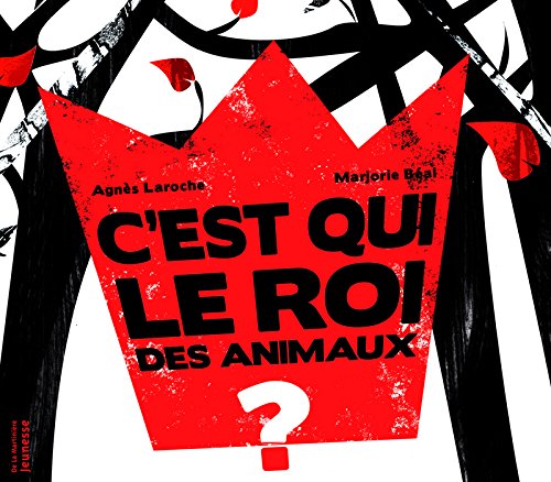 C'est qui le roi des animaux ?