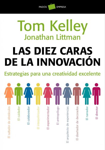 Las diez caras de la innovación: Estrategias para una creatividad ...