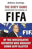 Image de The Dirty Game: Uncovering the Scandal at FIFA