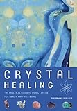 Image de Crystal Healing: The Practical Guide to Using Crystals for Health and Well-Being