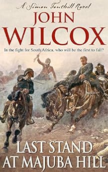 Last Stand At Majuba Hill Simon Fonthill Series Ebook John Wilcox Amazon It Kindle Store