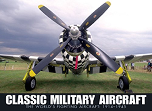 Classic Military Aircraft: The World's Fighting Aircraft: 1911-1945 (Aviation Fact File)